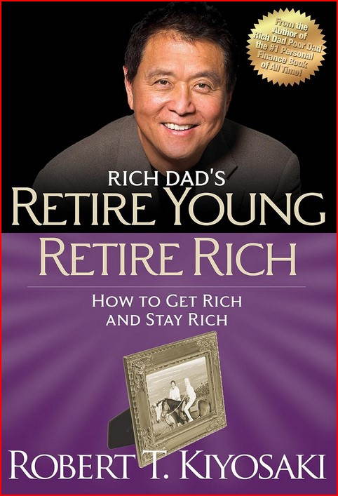 Retire Young Retire Rich by Robert Kiyosaki