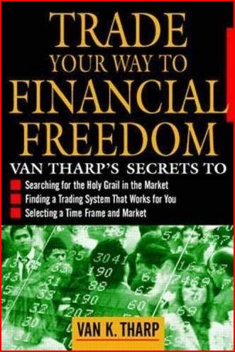 Van Tharp's book Trade Your Way to Financial Freedom 1st edition