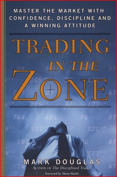 Trading in the Zone by Mark Douglas